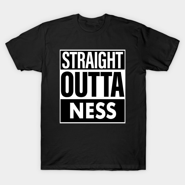 Ness Name Straight Outta Ness T-Shirt by ThanhNga